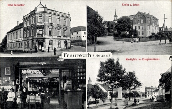 Ak Fraureuth im Vogtland Sachsen, Hotel Ratskeller, Kirche, Schule, Marktplatz, Kriegerdenkmal