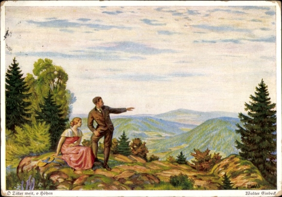 Künstler Ak Einbeck, Walter, O Täler weit, o Höhen