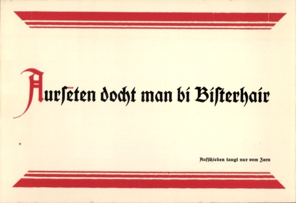 KP Zwlekanie jest dobre tylko na złość, idiom Auresten doch man bi Bisterhair