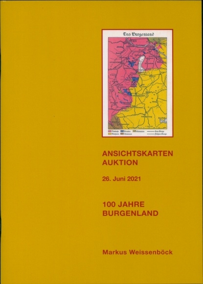 Katalog Ansichtskarten Auktion 100 Jahre Burgenland, Markus Weissenböck, 26. Juni 2021