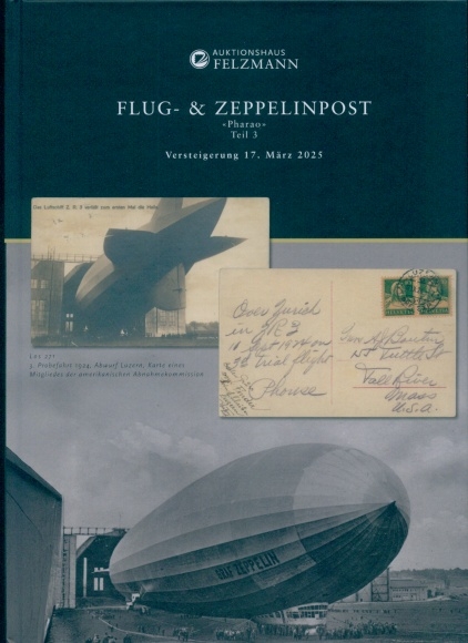 Katalog Auktionshaus Felzmann, Flug- und Zeppelinpost, Pharao Teil 3, Versteigerung 17. März 2025