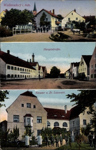 Ak Wallersdorf in der Region Donau Wald Niederbayern, Hauptstraße, Kloster z. Zt. Lazarett, Kirche