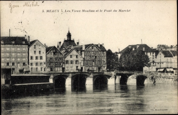 Ak Meaux Seine-et-Marne, Alte Mühlen, Pont du Marche