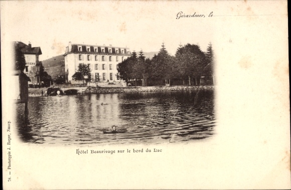 Ak Gérardmer Lothringen Vosges, Hôtel Beaurivage, am Ufer des Sees, Wasseransicht, Geradmer