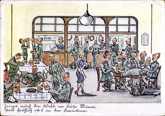 Artist Postcard Even if the world shows a bad face, it's always cheerful in the canteen, Wehrmacht, Humor
