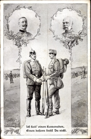 Postcard I had a comrade, German and imperial soldier, Kaiser Wilhelm II, Kaiser Franz Joseph I.