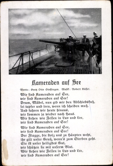 Lied Ak Kameraden auf See, Goetz Otto Stoffregen, Robert Küssel, U Boot Geschütz,Kriegsmarine,II. WK