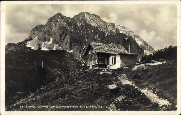 Ak Mittenwald in Oberbayern, St. Anton Hütte, Wetterstein, Berge, Hütten, Natur