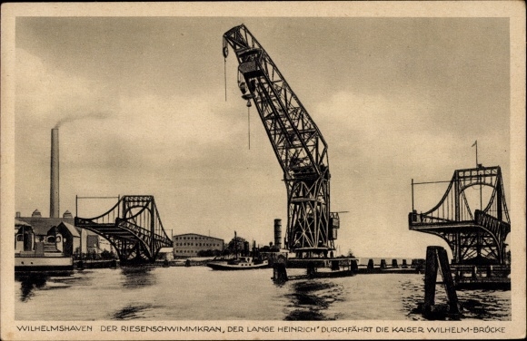 Postcard Wilhelmshaven in Lower Saxony, giant floating crane, the long Heinrich, Kaiser Wilhelm bridge