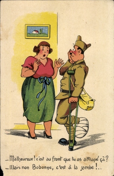 CPA Malljeureux! c'est au front que tu as attrapé çà? mais non Bobonne, c'est à la jambe, Humor