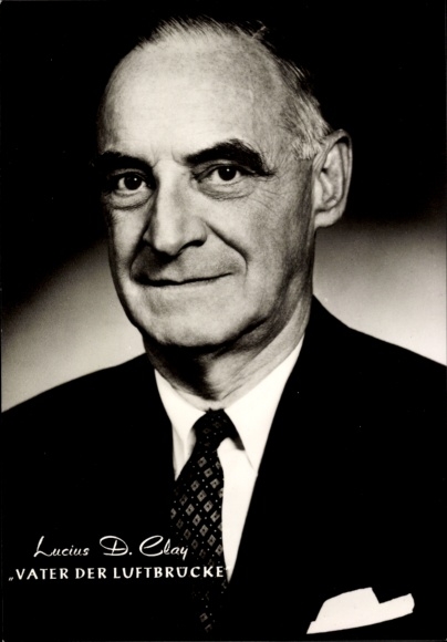 Ak Lucius D. Clay, Militärgouverneur der amerikanischen Besatzungszone, Vater der Luftbrücke