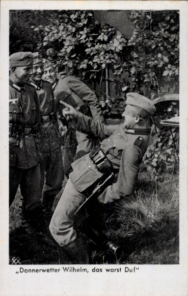 Postcard German Wehrmacht, Donnerwetter Wilhelm, that was you, soldier humor