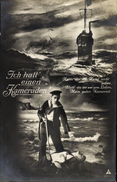 Ak Ich hatt' einen Kameraden, deutsche Seeleute, U-Boot, Kaiserliche Marine