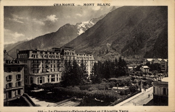 Ak Chamonix Mont Blanc Haute Savoie,  Mont Blanc, Le Chamonix-Palace-Casino, Aiguille Verte