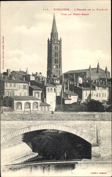 Ak Toulouse Haute Garonne, Kirche L'Eglise de la Dalbade, Pont-Neuf, Stadtansicht,  Architektur