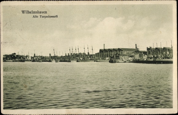 Postcard Wilhelmshaven on the North Sea, old torpedo yard