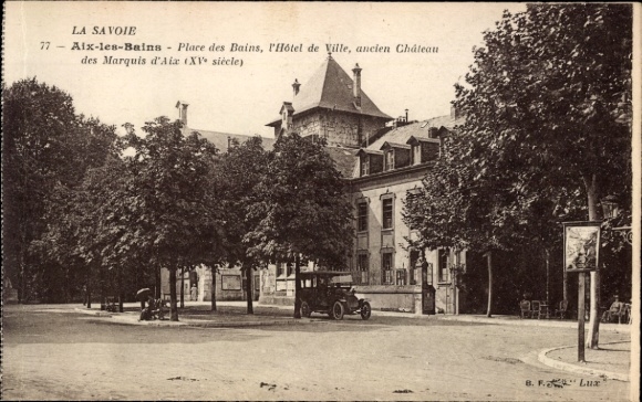 CPA Aix-les-Bains Savoie, Place des Bains, l'Hôtel de Ville, ancien Château des Marquis d'Aix