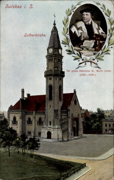 Postcard Zwickau in Saxony, Luther Church, portrait Dr. Martin Luther, 1485 to 1546