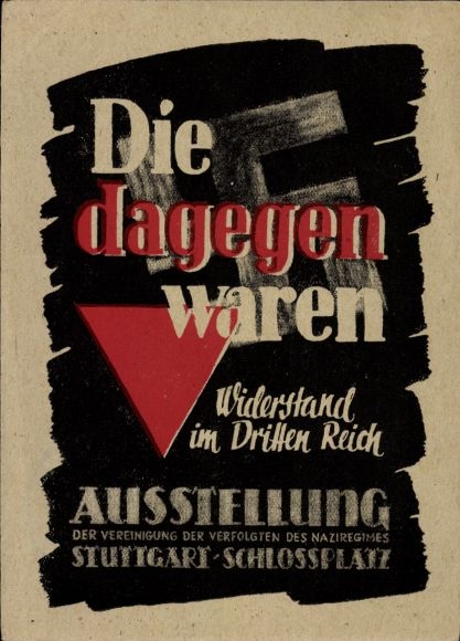 Ak Stuttgart, tentoonstelling Degenen die ertegen zijn, Verzet in het Derde Rijk, Schlossplatz, 1947