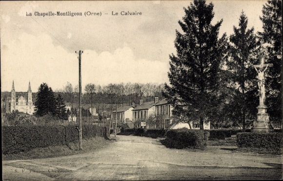 Ak La Chapelle Montligeon Orne, Calvaire