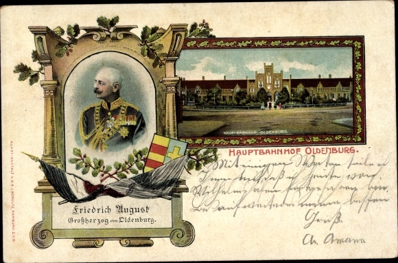Ak Oldenburg im Großherzogtum Oldenburg, Großherzog Friedrich August von Oldenburg, Hauptbahnhof