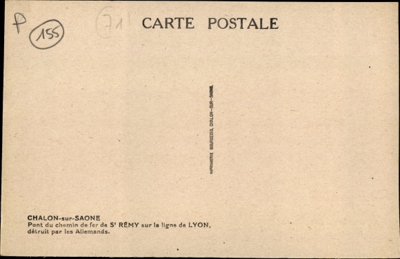 Postcard Chalon sur Saône Saône et Loire, The St. Remy Railway Bridge, destroyed by the Germans