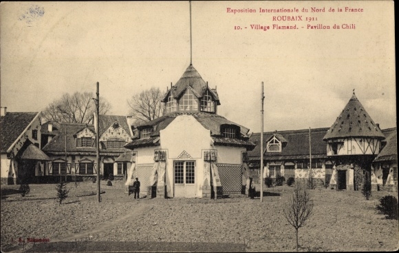 Postcard Roubaix Nord, 1911 International Exhibition, Flemish Village, Chilean Pavilion