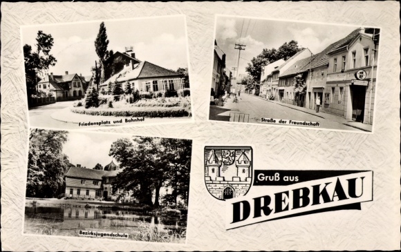 Postcard Drebkau Niederlausitz, Street of Friendship, Peace Square, train station, district youth school