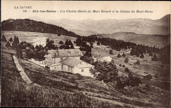 Ak Aix les Bains Savoie, Les Chalets-Hotels du Mont Revard, Mont Blanc-Kette
