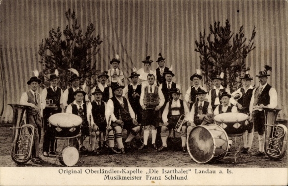 Ak Landau a.d. Isar Ndb., Orig. Oberländler Kapelle Die Isarthaler, Musikmeister Franz Schlund