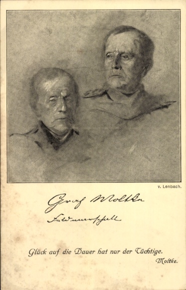 Künstler Ak von Lenbach, Feldmarschall Graf Moltke, Glück auf die Dauer hat nur der Tüchtige
