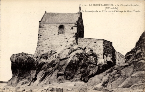 Ak Le Mont Saint Michel Manche, Kapelle St-Aubert,  Felsen, 15. Jahrhundert