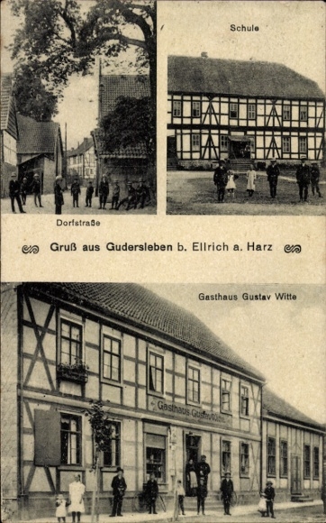 Ak Gudersleben Ellrich am Harz Thüringen, Dorfstraße, Schule, Gasthaus Gustav Witte, Gruß aus Gud