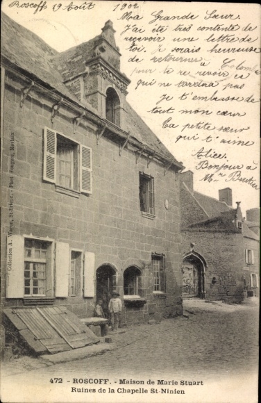 PC Roscoff Finistère, house of Marie Stuart, ruins of the Chapelle St-Ninien, from 1902
