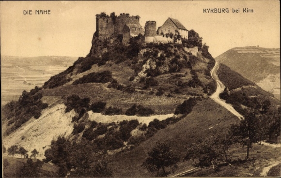Ak Kirn an der Nahe, Kyrburg, Burg auf einem Hügel, Landschaft, Text: DIE NAHE, KYRBURG bei Kirn