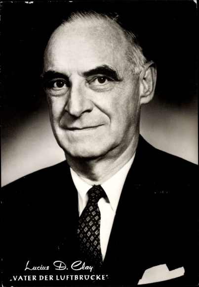 Postcard Lucius D. Clay, Military Governor of the American Occupation Zone, Father of the Airlift
