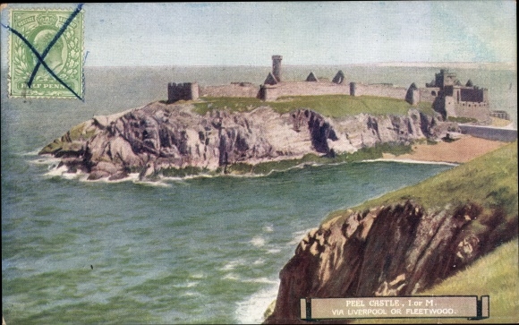 Postcard Isle of Man, Peel Castle, via Liverpool or Fleetwood