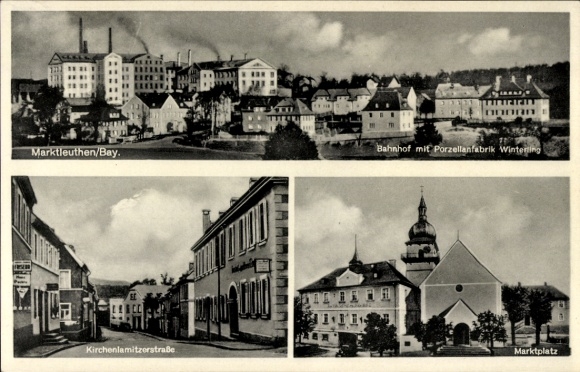 Ak Marktleuthen im Fichtelgebirge, Bahnhof mit Porzellanfabrik, Marktplatz, Kirchenlamitzerstraße