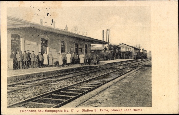 Postcard Outre Saint Erme Outre and Ramecourt Aisne, Bahnhof, Eisenbahn Bau Kompagnie No. 17