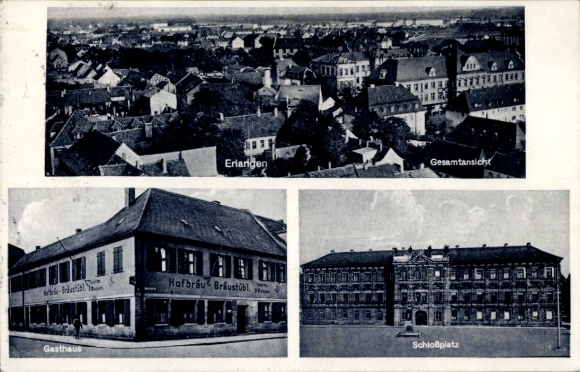 Ak Erlangen in Mittelfranken Bayern, Gesamtansicht, Gasthaus Hofbräu-Bräustübl, Schlossplatz