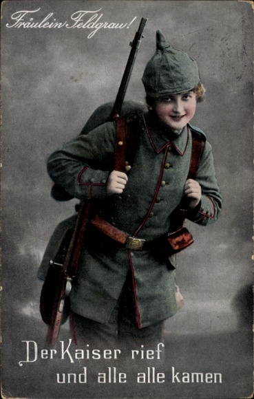 Ak Fräulein Feldgrau, Der Kaiser rief und alle alle kamen