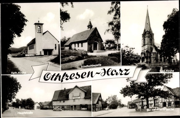 Postcard Othfresen Liebenburg am Harz, Hauptstrasse, Catholic Church, Evang. church, cemetery chapel