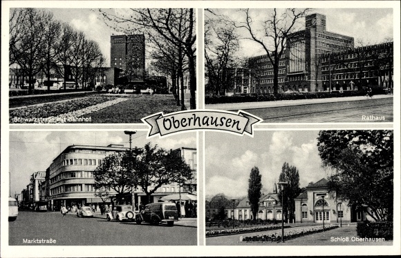 Ak Oberhausen im Ruhrgebiet, Schloss, Marktstraße, Schwarzstraße m. Bahnhof, Rathaus