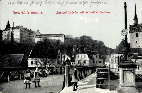Ak Untermhaus Gera in Thüringen, Adelheidbrücke, Schloss Osterstein, Kirche