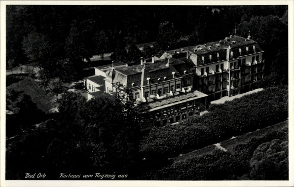 Postcard Bad Orb in Spessart Hesse, aerial photograph of the spa house surrounded by trees, from 1937