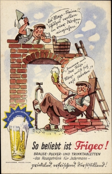 Artist Postcard So popular is Frigeo, effervescent powder and drinking tablets, construction workers, construction sites, bricklayers