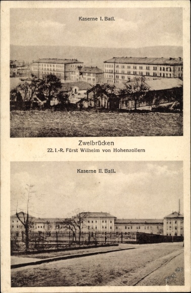 PC Zweibrücken Rhineland Palatinate, barracks I. Batl., II. Batl. 22. I.-R. Prince Wilhelm v. Hohenzollern
