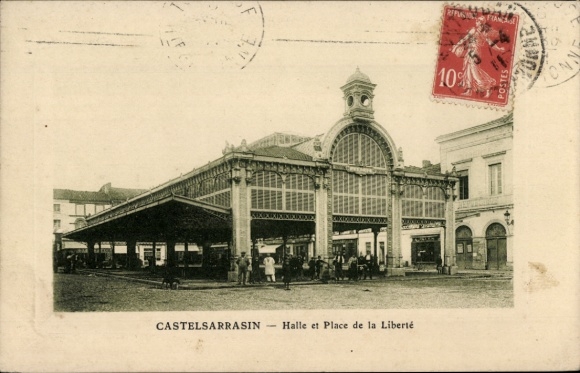 Ak Castelsarrasin Tarn et Garonne, Halle und Place de la Liberté