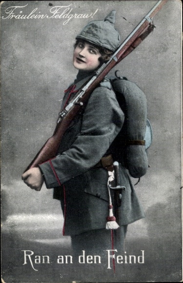 Ak Fräulein Feldgrau, Ran an den Feind, Frau in Uniform, I. WK
