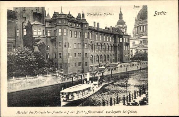 Ak Berlin Mitte, Dom, Schloss, Kaiserliche Yacht Alexandria
